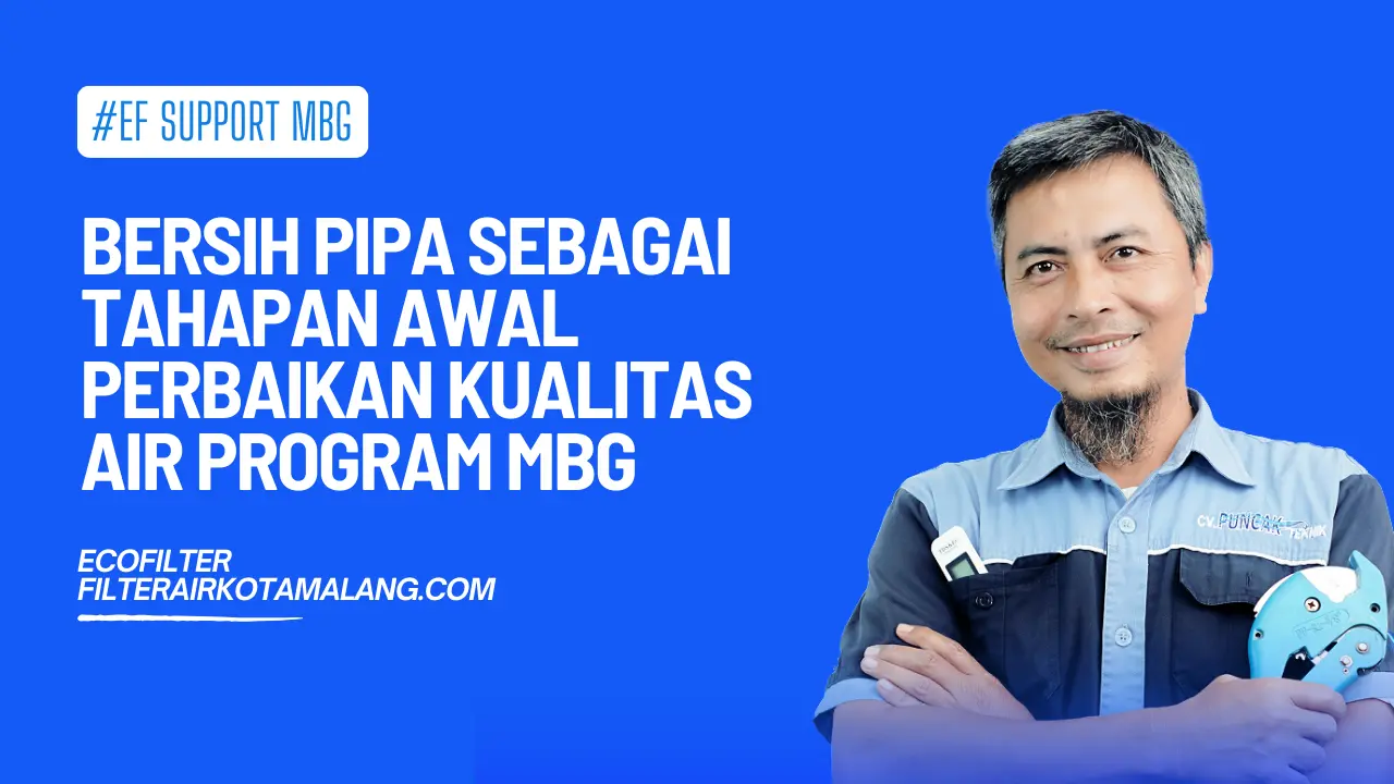 Bersih Pipa sebagai Tahapan Awal Perbaikan Kualitas Air Program MBG