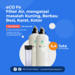 Filter Air, Mengatasi Masalah Kuning, Berbau Besi, Karat, Kotor