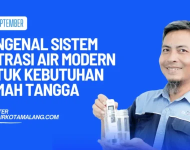 mengenal sistem filtrasi air modern