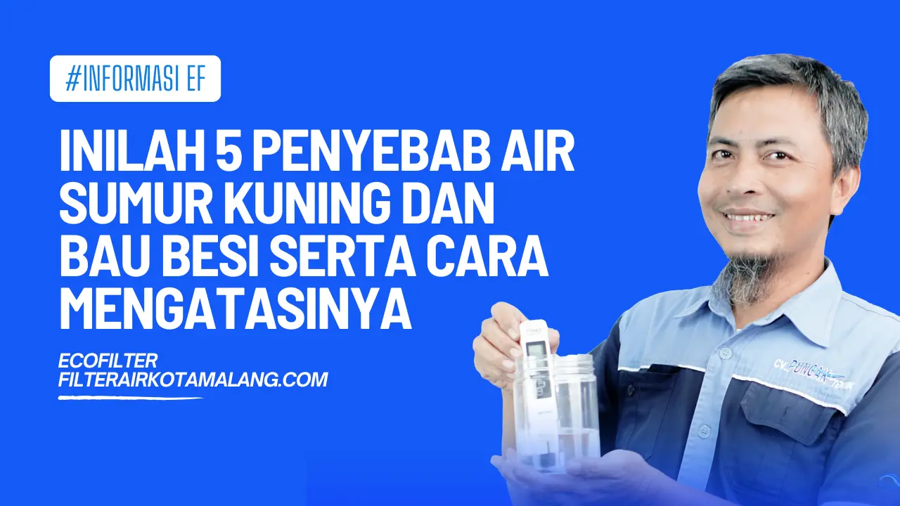 penyebab air sumur kuning dan bau besi