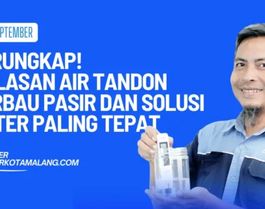 ungkap alasan air tandon berbau pasir dan tanah