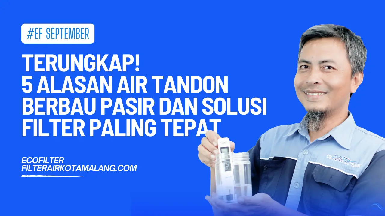 ungkap alasan air tandon berbau pasir dan tanah