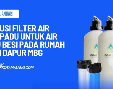 solusi filter air bau besi rumah dan mbg