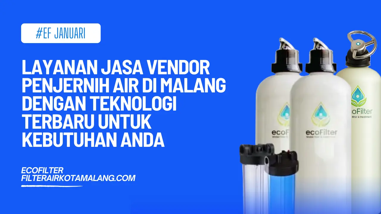 Layanan Jasa Vendor Penjernih Air di Malang