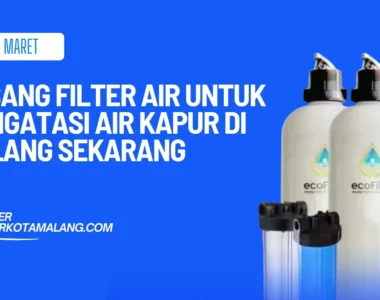 Filter Air untuk Mengatasi Air Kapur