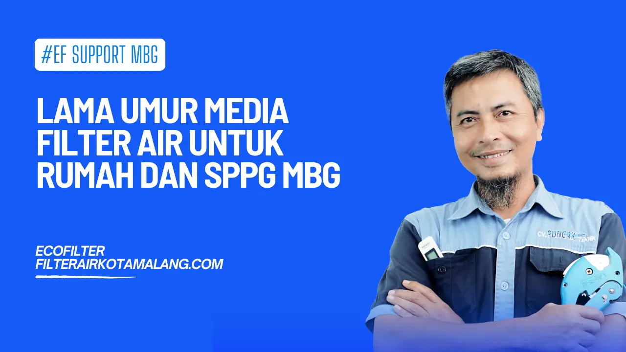 Lama Umur Media Filter Air untuk Rumah dan SPPG MBG