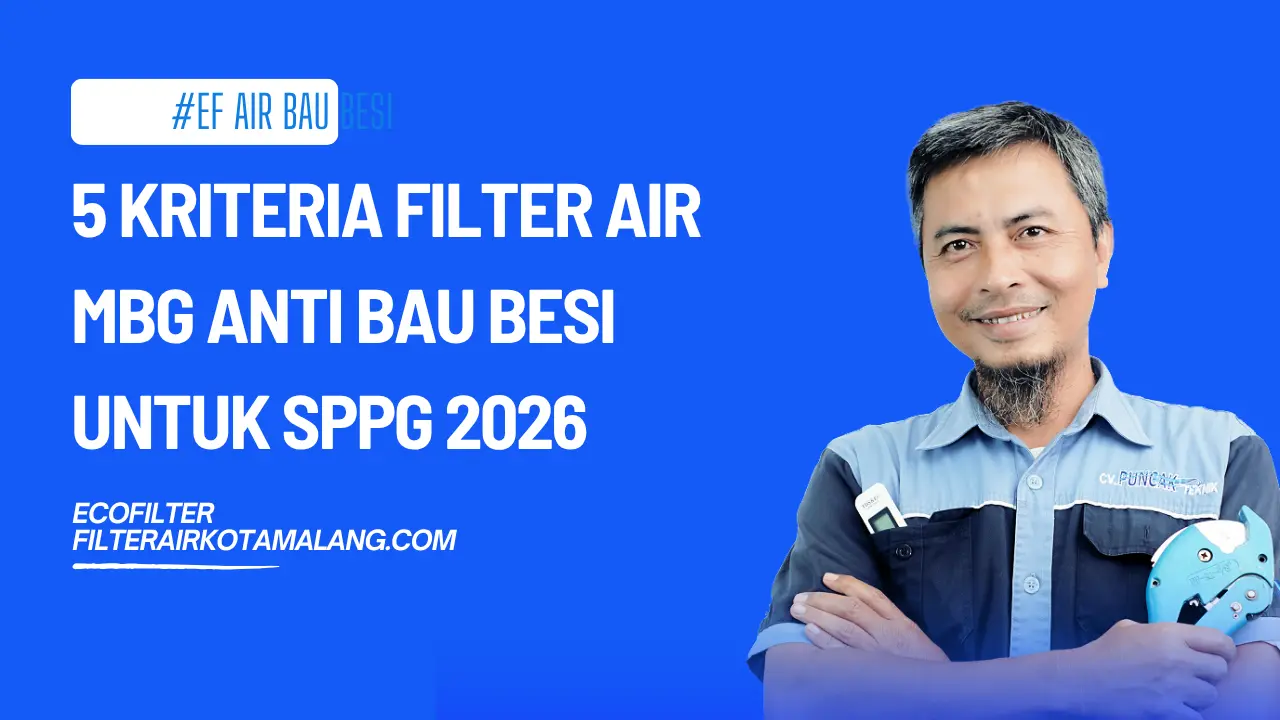5 Kriteria Filter Air MBG Anti Bau Besi untuk SPPG 2026