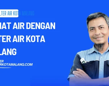 Hemat Air dengan Filter Air Kota Malang 2026