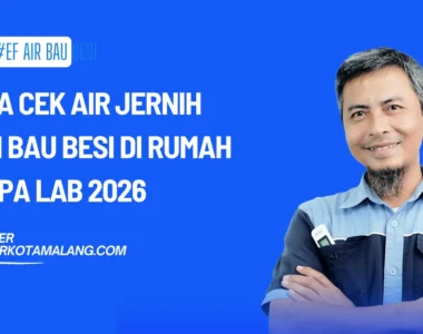 Cara Cek Air Jernih Tapi Bau Besi di Rumah Tanpa Lab 2026