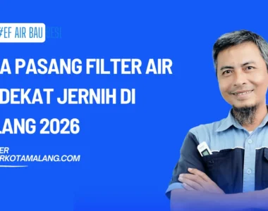 Jasa Pasang Filter Air Terdekat Jernih di Malang 2026