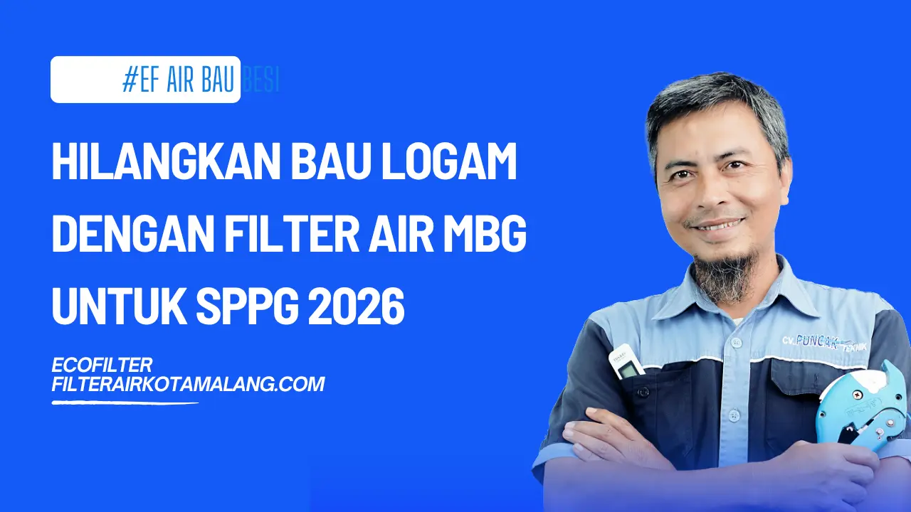 Hilangkan Bau Logam dengan Filter Air MBG untuk SPPG 2026