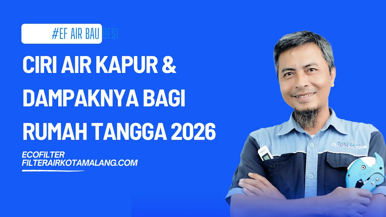 Ciri Air Kapur & Dampaknya bagi Rumah Tangga 2026