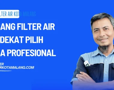 Pasang Filter Air Terdekat Pilih Jasa Profesional
