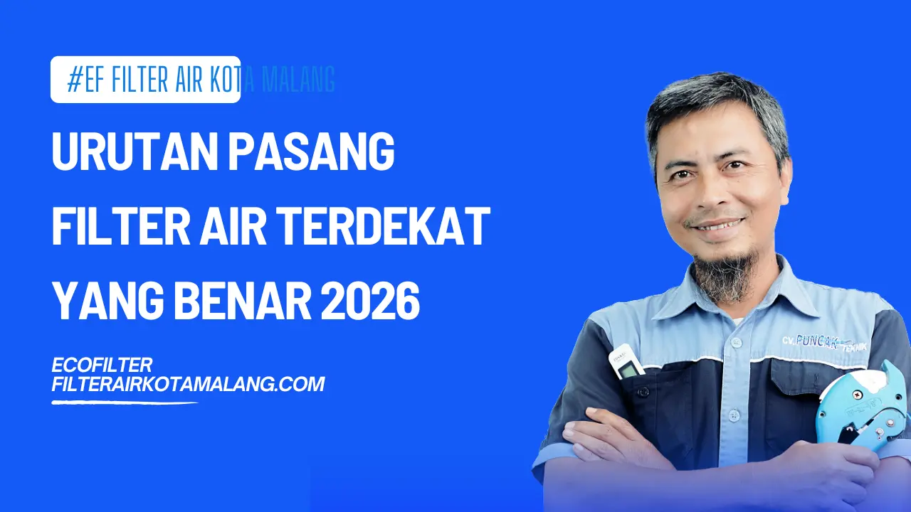 Urutan Pasang Filter Air Terdekat yang Benar 2026