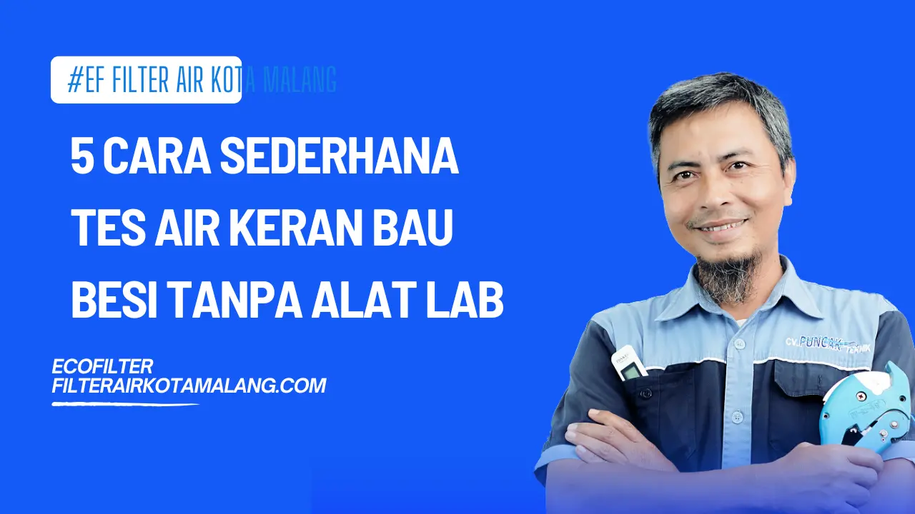5 Cara Sederhana Tes Air Keran Bau Besi Tanpa Alat Lab