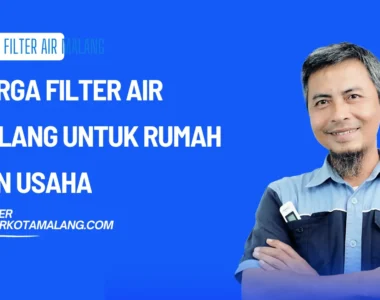 Harga Filter Air Malang untuk Rumah dan Usaha 2026