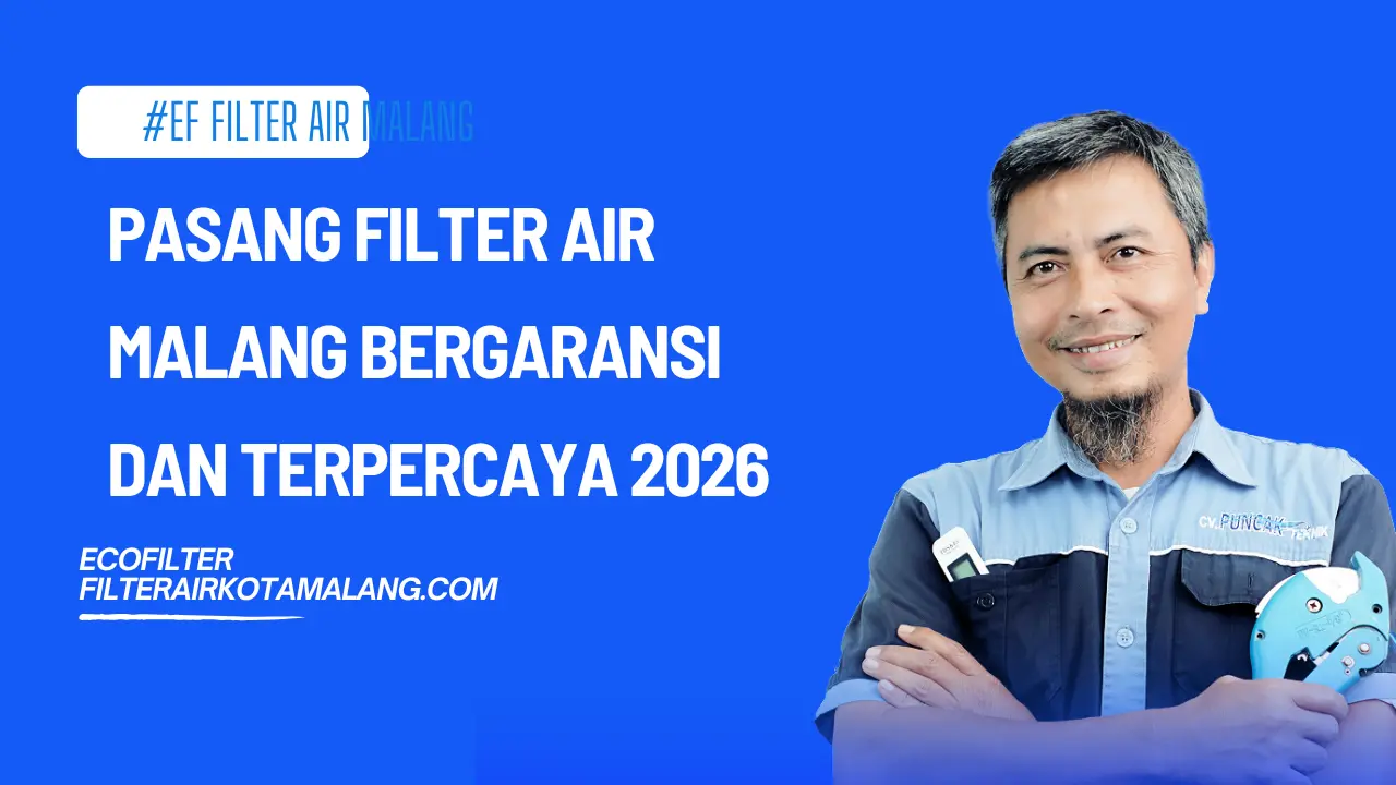 Pasang Filter Air Malang Bergaransi dan Terpercaya 2026