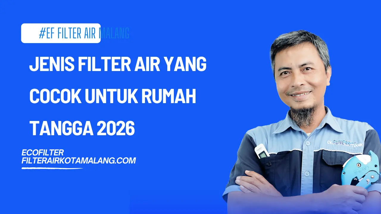 Jenis Filter Air yang Cocok untuk Rumah Tangga 2026
