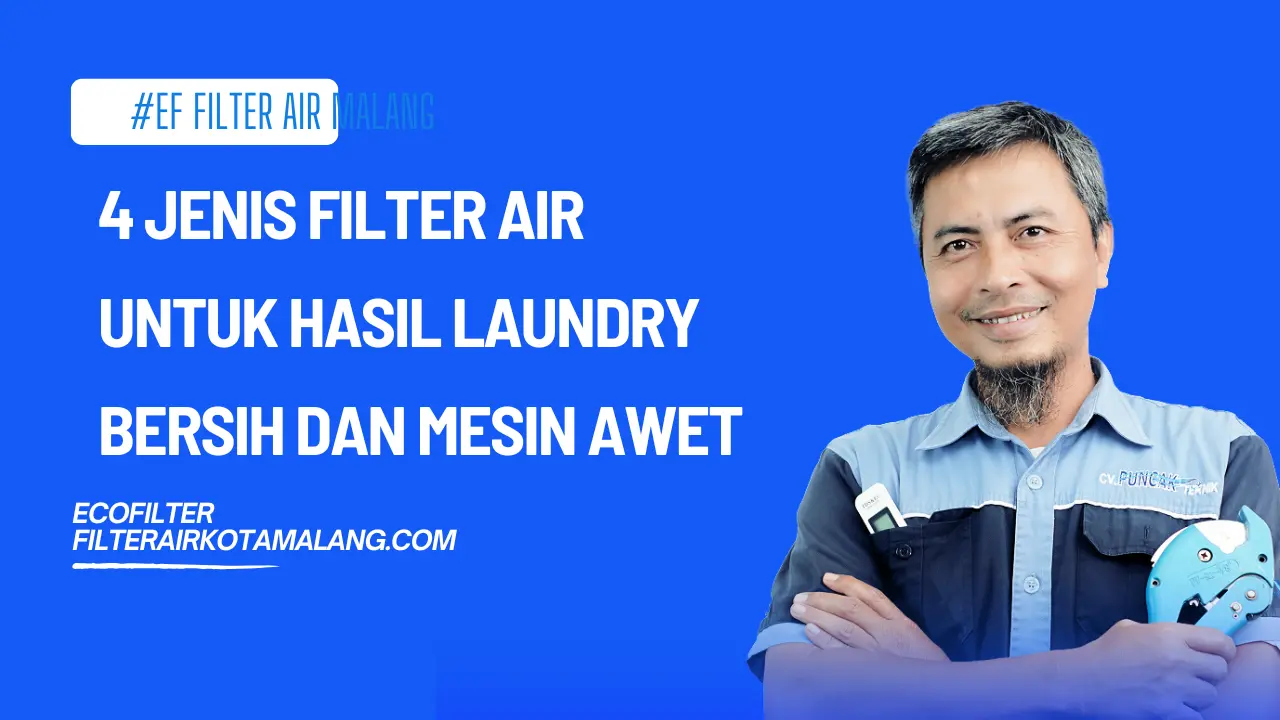 4 Jenis Filter Air untuk Hasil Laundry Bersih dan Mesin Awet