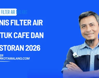 Jenis Filter Air untuk Cafe dan Restoran 2026
