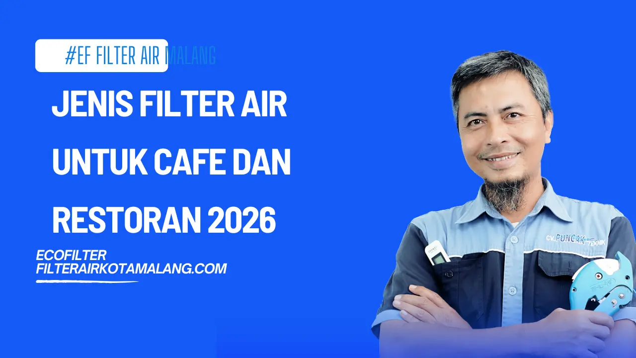 Jenis Filter Air untuk Cafe dan Restoran 2026