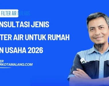 Konsultasi Jenis Filter Air untuk Rumah dan Usaha 2026