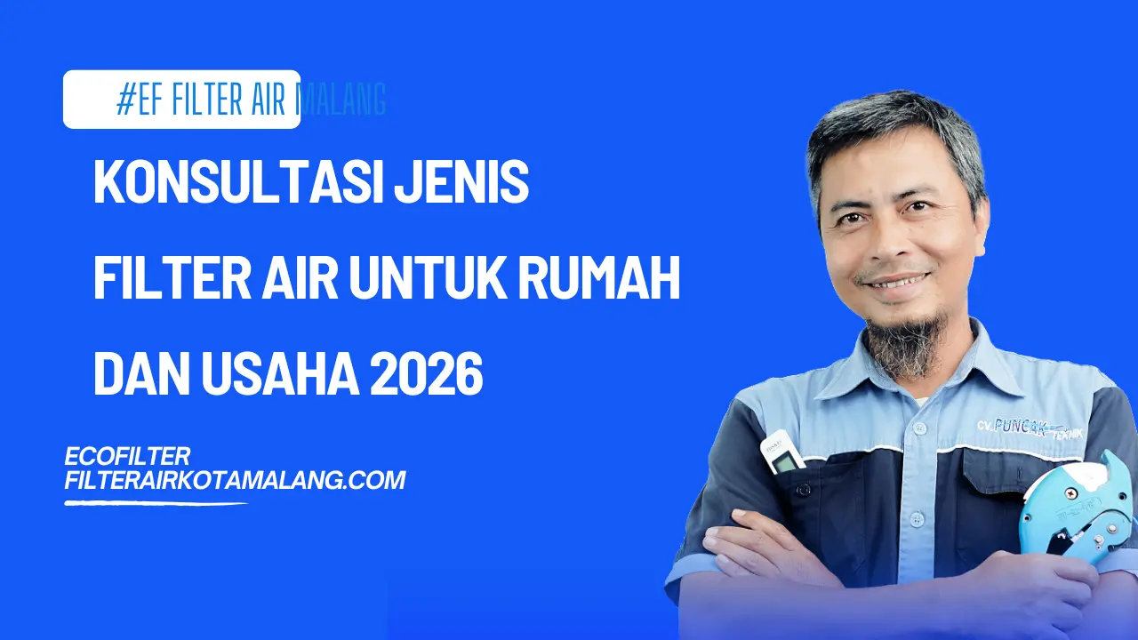 Konsultasi Jenis Filter Air untuk Rumah dan Usaha 2026