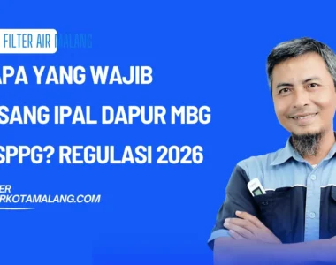 Siapa yang Wajib Pasang IPAL Dapur MBG di SPPG? Regulasi 2026
