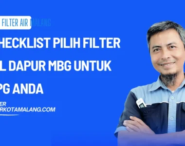 8 Checklist Pilih Filter IPAL Dapur MBG untuk SPPG Anda