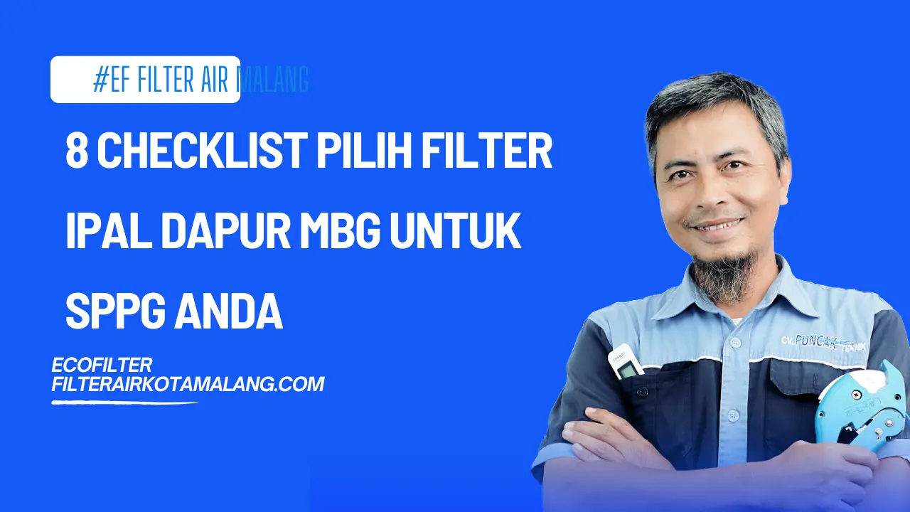 8 Checklist Pilih Filter IPAL Dapur MBG untuk SPPG Anda