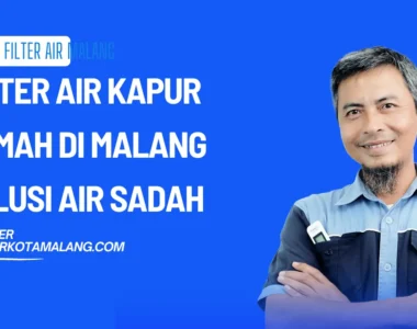 Filter Air Kapur Rumah di Malang — Solusi Air Sadah 2026