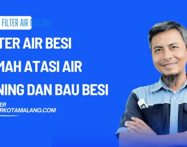 Filter Air Besi Rumah Atasi Air Kuning dan Bau Besi 2026