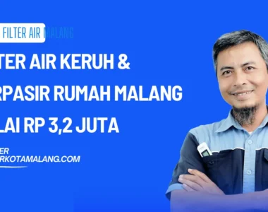 Filter Air Keruh & Berpasir Rumah Malang — Mulai Rp 3,2 Juta