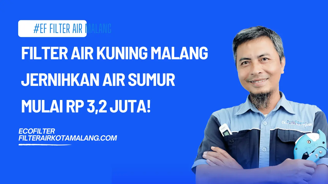 Filter Air Kuning Malang Jernihkan Air Sumur Mulai Rp 3,2 Juta!