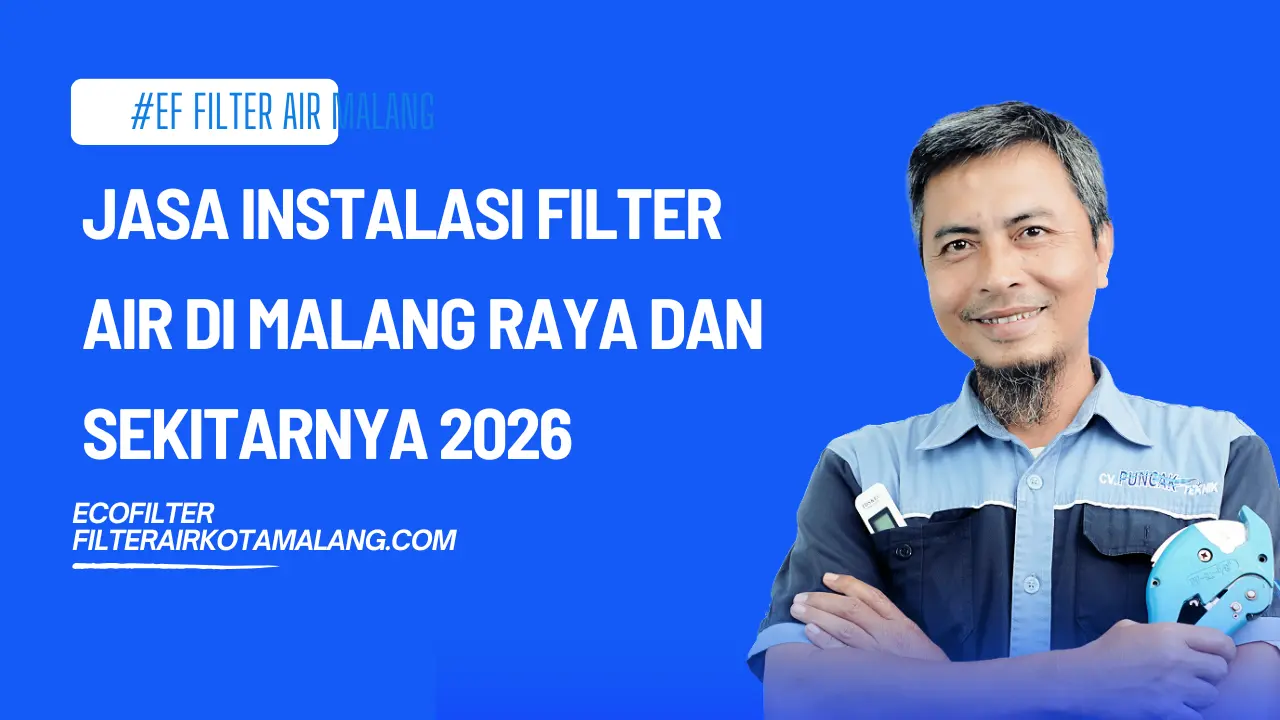 Jasa Instalasi Filter Air di Malang Raya dan Sekitarnya
