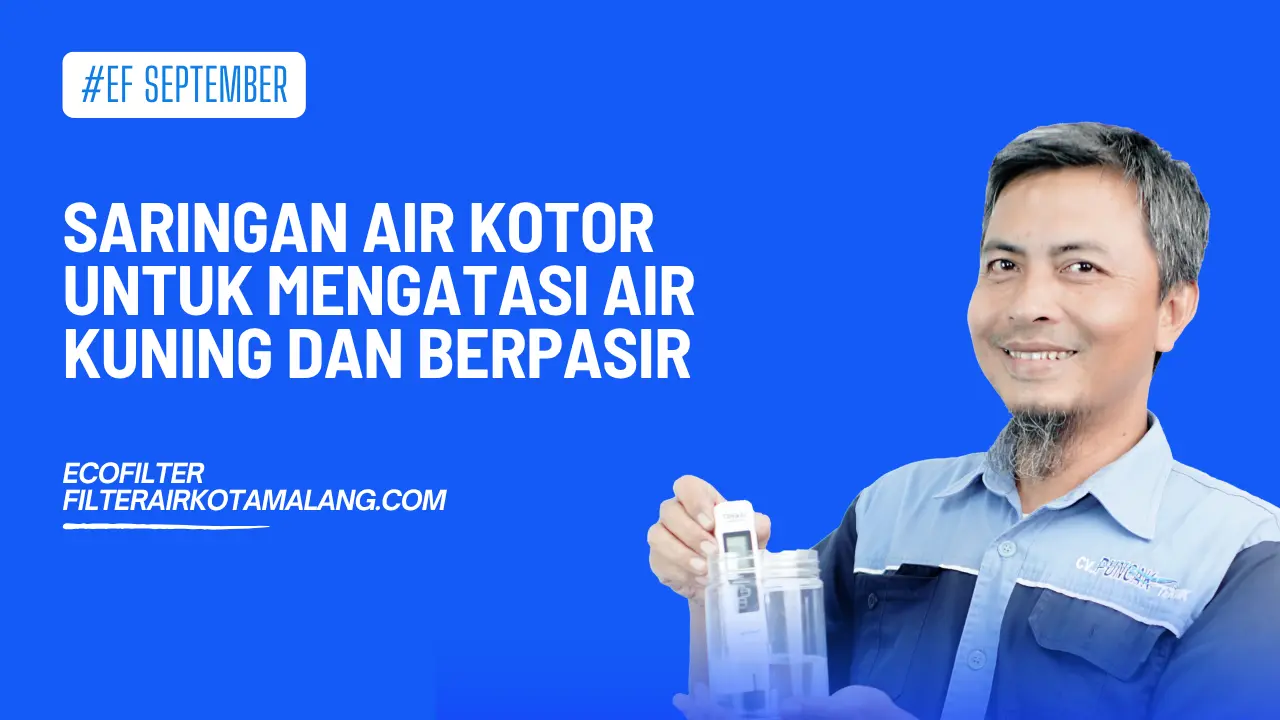 Saringan Air Kotor untuk Mengatasi Air Kuning dan Berpasir