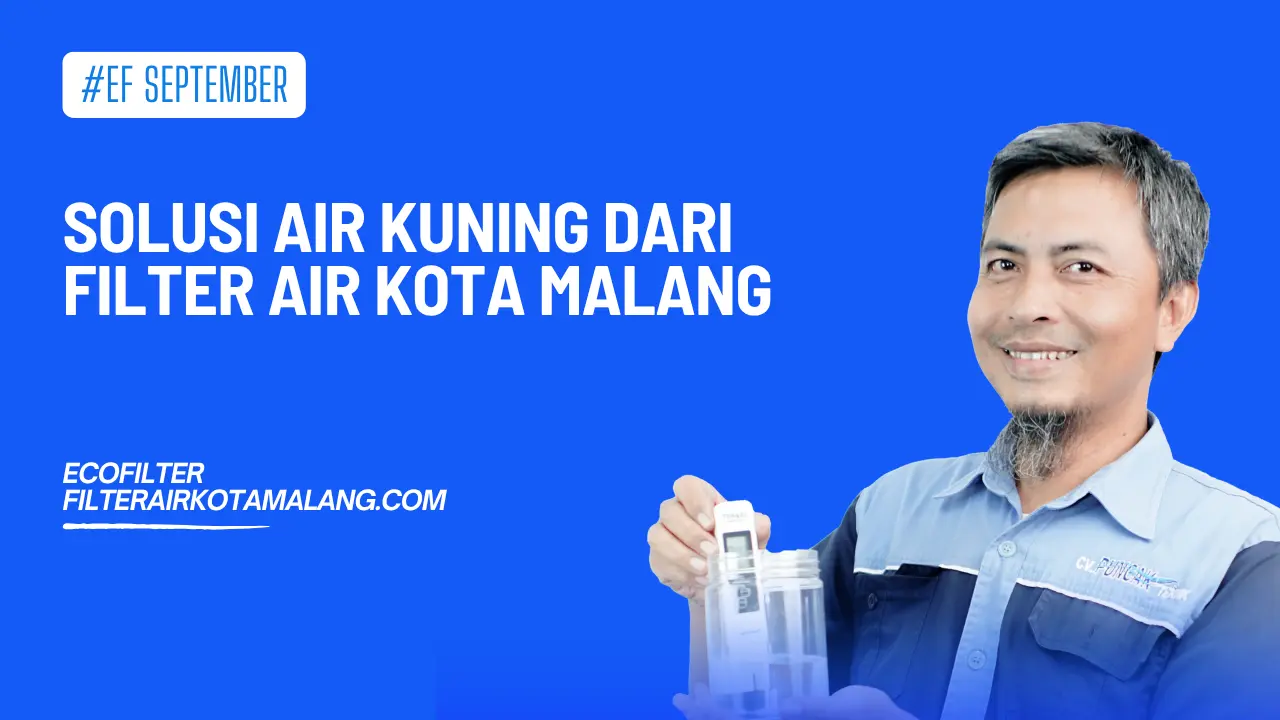 Solusi Air Kuning dari Filter Air Kota Malang