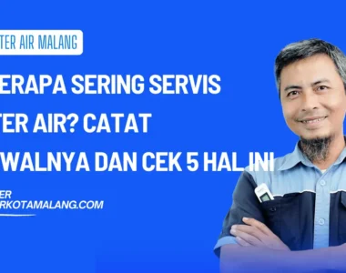 Seberapa Sering Servis Filter Air? Catat Jadwalnya dan Cek 5 Hal Ini