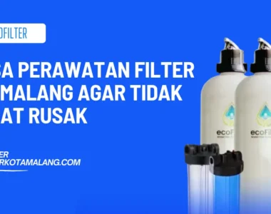 Jasa Perawatan Filter Air Malang