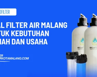 Jual Filter Air Malang untuk Kebutuhan Rumah dan Usaha