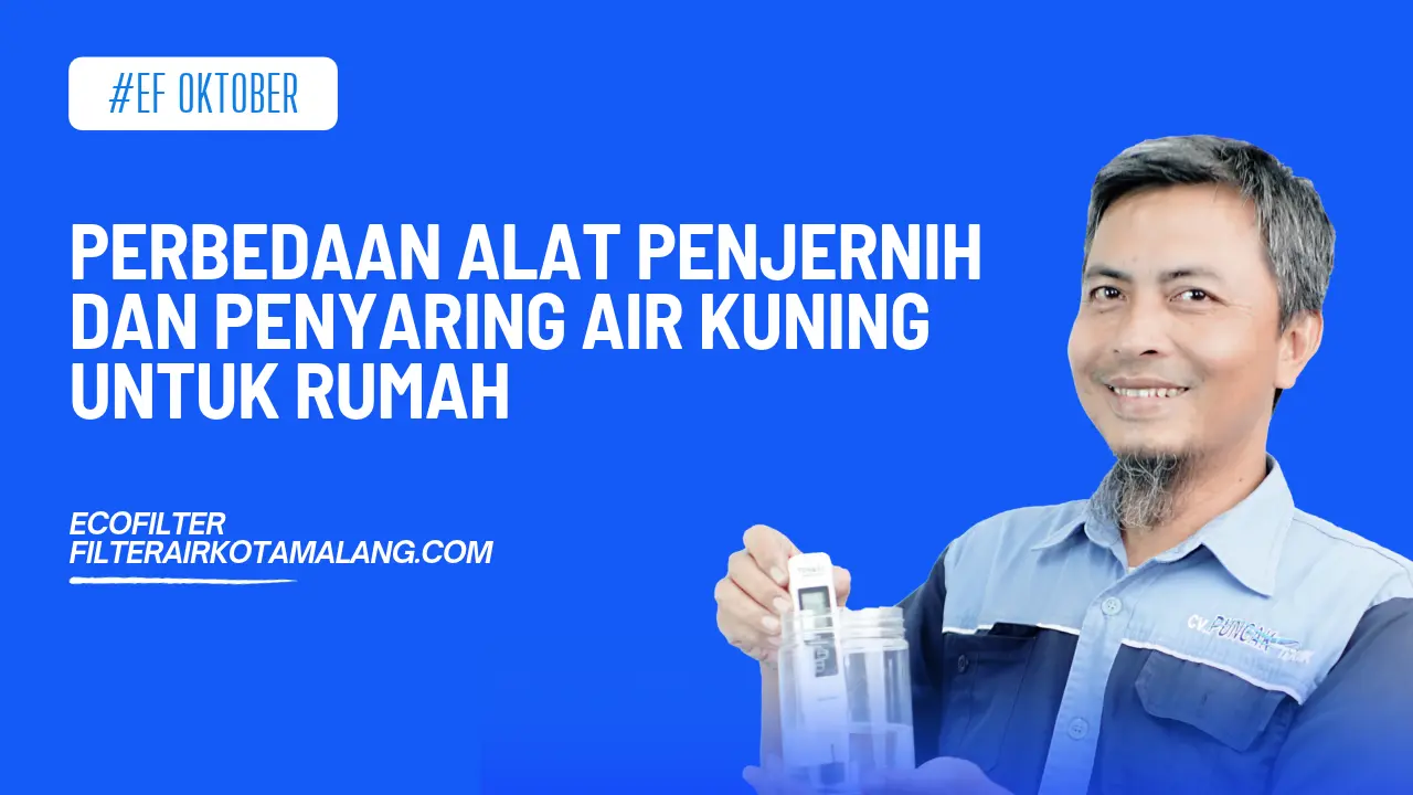 Perbedaan Alat Penjernih dan Penyaring Air Kuning untuk Rumah