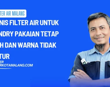 4 Jenis Filter Air untuk Laundry Pakaian Tetap Putih dan Warna Tidak Luntur
