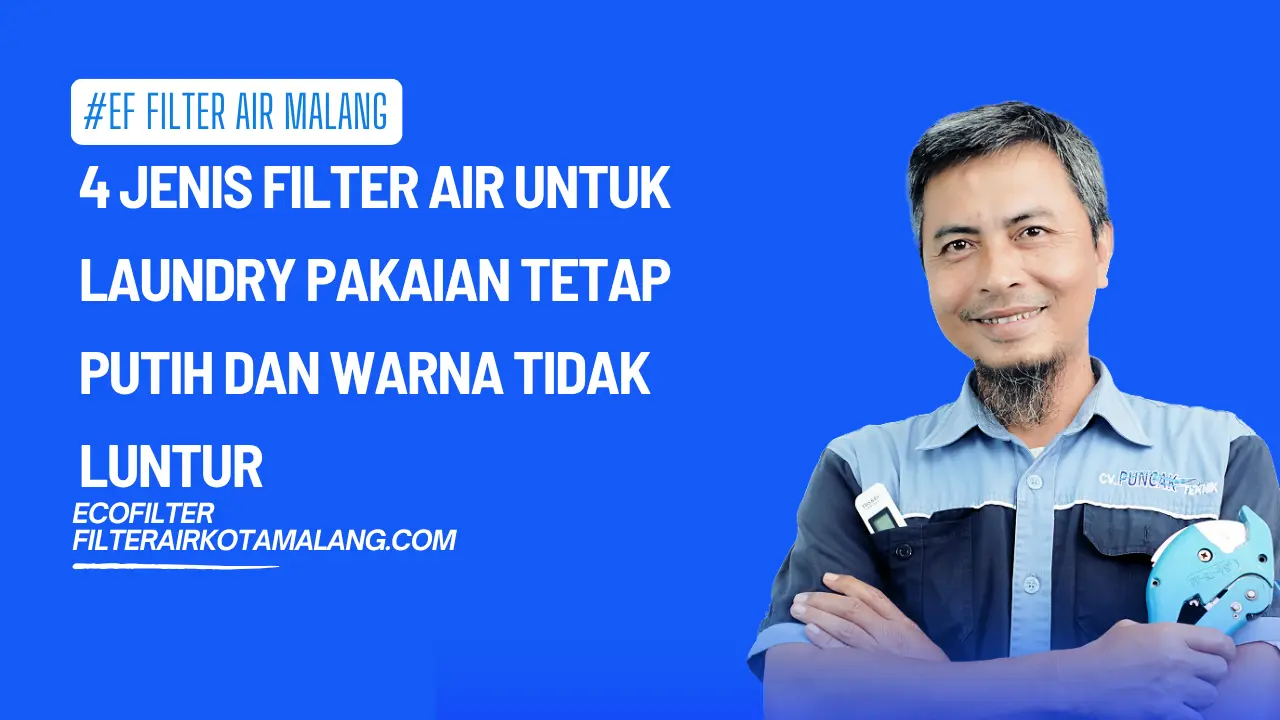 4 Jenis Filter Air untuk Laundry Pakaian Tetap Putih dan Warna Tidak Luntur