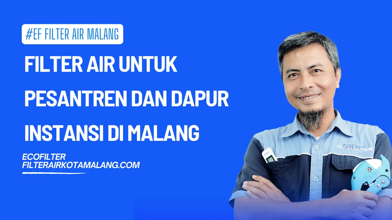 Filter Air untuk Pesantren dan Dapur Instansi di Malang 2026
