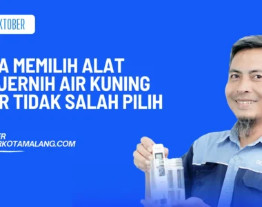 Cara Memilih Alat Penjernih Air Kuning agar Tidak Salah Pilih